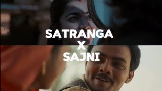 Satranga x sajni Two Faced mashup [upl. by Etnohs]