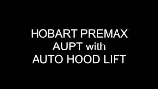 Hobart PREMAX AUPT with Auto Hood Lift and Vapostop [upl. by Cis]