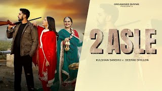 2 Asle  Kulshan Sandhu  Deepak Dhillon  Official Video  New Punjabi Song 2024 [upl. by Mlohsihc]