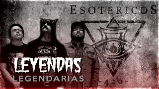 Leyendas legendarias en Esotericos 420 [upl. by Sager40]