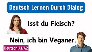 Deutsch Lernen Mit Dialogen A1A2  Täglich Sprechfähigkeiten Verbessern [upl. by Rudolfo]