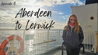 ABERDEEN to LERWICK  Ep1  Shetland Adventure [upl. by Carisa]