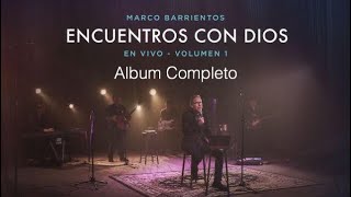 Marcos Barrientos  Encuentros Con Dios  Album Completo [upl. by Odnalor]