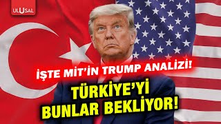 MİTten Trump analiz raporu Türkiyeyi neler bekliyor [upl. by Stagg]