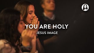 You Are Holy  Jesus Image [upl. by Tanberg]