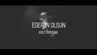 Ayaz Erdoğan  Ederin Olsun  Official Audio [upl. by Ettelloc810]