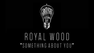 Royal Wood quotSomething About Youquot  Ghost Light Sessions [upl. by Marchall266]