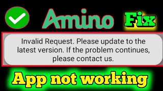 Fix Amino Apps Invalid Request Please update to the latest version If the problem app not working [upl. by Carnay]