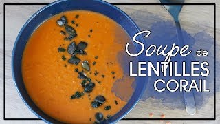 La Minute Veggie  soupe de Lentilles Corail [upl. by Nyahs457]