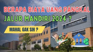 BERAPA BIAYA UANG PANGKAL JALUR MANDIRI 2024  🤑 [upl. by Aidnahs10]