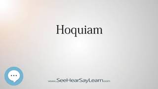 Hoquiam How to Pronounce Cities of the World💬⭐🌍✅ [upl. by Latoye371]