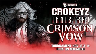 Innistrad Crimson Vow Tournament  CROKEYZ Team Liquid [upl. by Ilah]