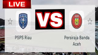 Live Streaming Psps Riau vs Persiraja Banda Aceh [upl. by Lesak114]