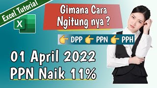 Cara menghitung tarif baru PAJAK PPN 11 dengan Excel  DPP PPN DAN PPH [upl. by Adnamar208]