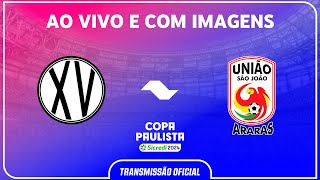 JOGO COMPLETO XV PIRACICABA X UNIÃO SÃO JOÃO  RODADA 4  COPA PAULISTA SICREDI 2024 [upl. by Craven]