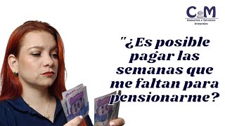 Puedo pagar por adelantado semanas para pensionarme [upl. by Rue993]