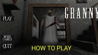 GRANNY KAISE KHELTE HAI  HOW TO PLAY GRANNY [upl. by Esma133]