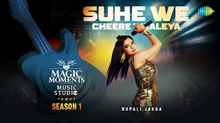 Suhe We Cheere Waliya  Rupali Jagga  Abhijit Vaghani  Magic Moments Music Studio Season 1 [upl. by Beitz]