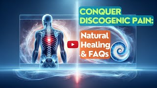 Conquer Discogenic Pain Natural Healing amp FAQs [upl. by Readus832]