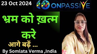 ONPASSIVE  Clear your Doubts  23 Oct 2024  Somlata Verma [upl. by Tobit]