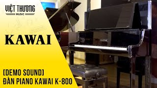 Demo âm thanh đàn Piano Kawai K800 [upl. by Gaeta]