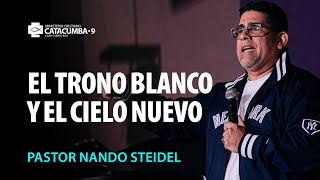 El Trono Blanco y El Cielo Nuevo  Pastor Nando Steidel [upl. by Aratahc]