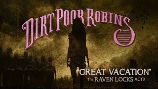 Dirt Poor Robins  Great Vacation Official Audio and Lyrics Video [upl. by Lehet941]