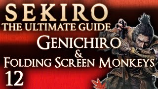 GENICHIRO amp FOLDING SCREEN MONKEYS CHEESE  SEKIRO THE ULTIMATE GUIDE 100 GAME WALKTHROUGH PART 12 [upl. by Thibaut832]