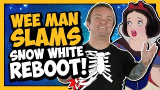 Wee Man SLAMS Cringe Snow White Reboot [upl. by Niran]