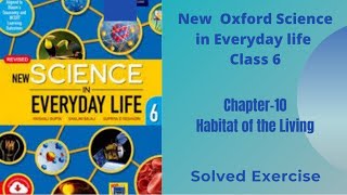 Class 6  Chapter10  Habitat of the Living  New Oxford Science in Everyday life [upl. by Pooh]