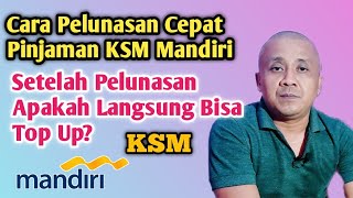 Cara Pelunasan Cepat Pinjaman KSM Mandiri [upl. by Carmencita386]