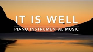 IT IS WELL 1 Hour Piano Instrumental Music for Prayer amp Meditation [upl. by Maitund]