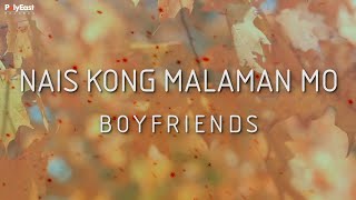 Boyfriends  Nais Kong Malaman Mo Official Lyric Video [upl. by Chansoo]