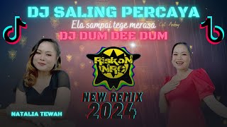 DJ SALING PERCAYA x DUM DEE DUM REMIX TERBARU 2024 LAGU DAYAK NATALIA TEWAH FULL BASS VIRAL TIK TOK [upl. by Bowlds]