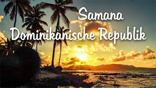 Samana  Dominikanische Republik  2019 [upl. by Idonna886]