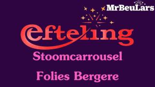 Efteling muziek  Stoomcarrousel  Folies Bergere [upl. by Anagrom]