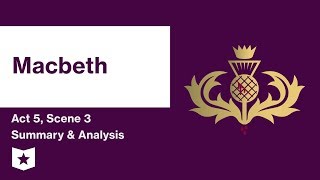 Macbeth by William Shakespeare  Act 5 Scene 3 Summary amp Analysis [upl. by Zetes454]