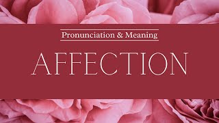 How to Pronounce Affection  British Pronunciation amp Meaning [upl. by Anaihsat]