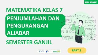 ALJABAR PART 2  PENJUMLAHAN DAN PENGURANGAN MATEMATIKA KELAS 7 SEMESTER GANJIL [upl. by Nelram776]