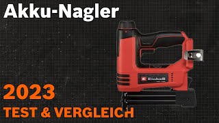 TOP–7 Die besten AkkuNagler Nagelpistolen Test amp Vergleich 2023  Deutsch [upl. by Ssew504]