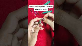 How to make Injection💉Syringe Mehndi Cone injection heena cone mehndi injectionmehndi [upl. by Leamsi7]