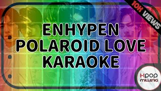 KARAOKE  ENHYPEN  POLAROID LOVE [upl. by Alleirbag]