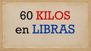 Cuánto es 60 kilos en libras  A cuántas libras equivalen trece kg [upl. by Thynne]