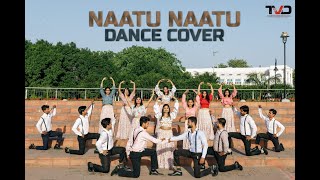 Naatu Naatu Dance Cover  RRR  SS Rajamouli  Jr NTR  Ram Charan  TVD  Oscar Winning Song [upl. by Cleasta]