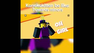 Konekokitten be like roblox shorts konekokitten [upl. by Aytida988]