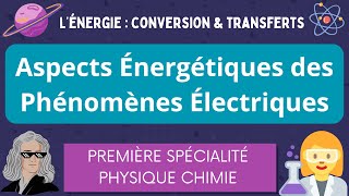 Aspects énergétiques des phénomènes électriques  Puissance Énergie Effet Joule  1ère Spécialité [upl. by Anelhtak]