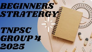 BEGINNERS PREPARATION STRATERGY FOR TNPSC GROUP 4 2025 [upl. by Eybbob]