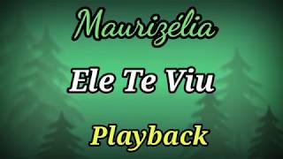 Ele Te Viu PLAYBACK LETRA Maurizélia [upl. by Greabe]