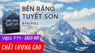 Sách nói Bên Rặng Tuyết Sơn  Nguyên Phong  Voiz FM [upl. by Laddie43]