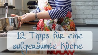 12 einfache TIPPS amp ROUTINEN für eine saubere ordentliche KÜCHE  TAGAUS TAGEIN [upl. by Triplett]